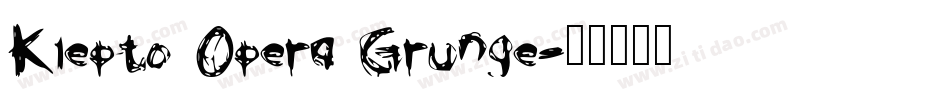 Klepto Opera Grunge字体转换